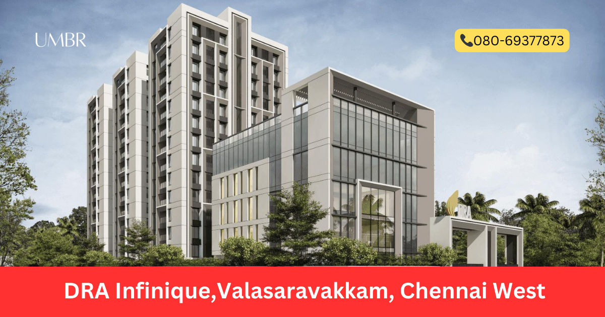 DRA Infinique Valasaravakkam, Chennai West, Chennai